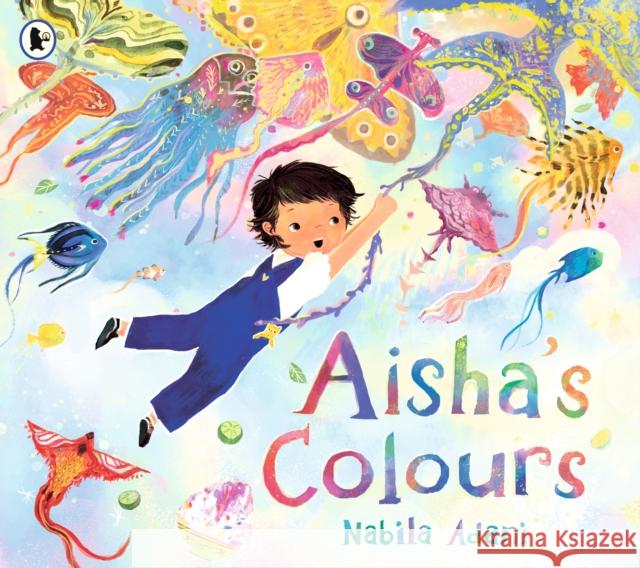 Aisha's Colours Nabila Adani 9781529523348 Walker Books Ltd - książka