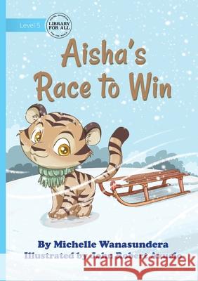 Aisha's Race to Win Michelle Wanasundera John Robert Azuelo 9781923376717 Library for All - książka