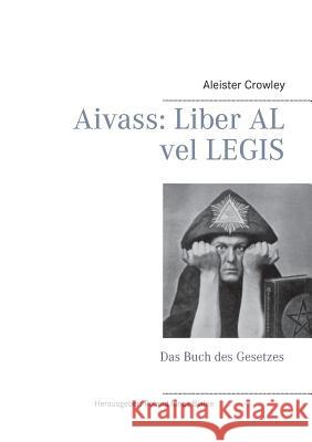 Aivass: Liber Al vel Legis: Das Buch des Gesetzes Crowley, Aleister 9783738622546 Books on Demand - książka
