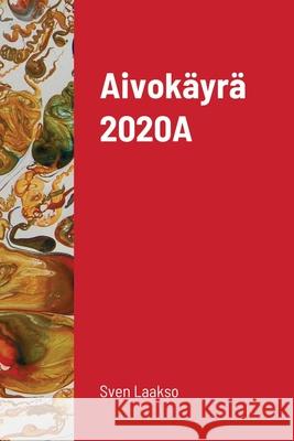 Aivokäyrä 2020A Laakso, Sven 9781716784781 Lulu.com - książka