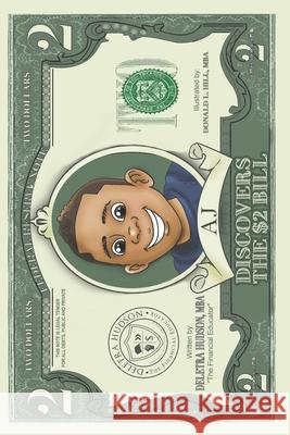 AJ Discovers the $2 Bill Donald L. Hil Deletra Hudso 9781979701723 Createspace Independent Publishing Platform - książka