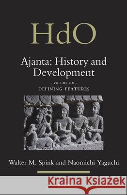 Ajanta: History and Development, Volume 6 Defining Features Walter M. Spink 9789004180154 Brill Academic Publishers - książka