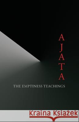 Ajata: The Emptiness Teachings Robert Wolfe 9781937902391 Karina Library Press - książka