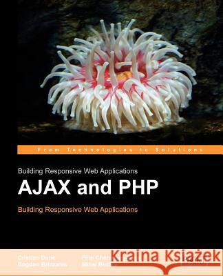 Ajax and PHP: Building Responsive Web Applications Darie, C. 9781904811824 Packt Publishing - książka