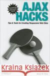 Ajax Hacks: Tips & Tools for Creating Responsive Web Sites Perry, Bruce W. 9780596101695 O'Reilly Media