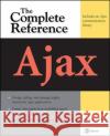 Ajax: The Complete Reference Thomas Powell 9780071492164 McGraw-Hill/Osborne Media