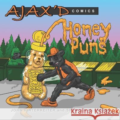 Ajax'd Comics: Honey Puns Spencer McKnight John Hinterreiter  9798392413034 Independently Published - książka