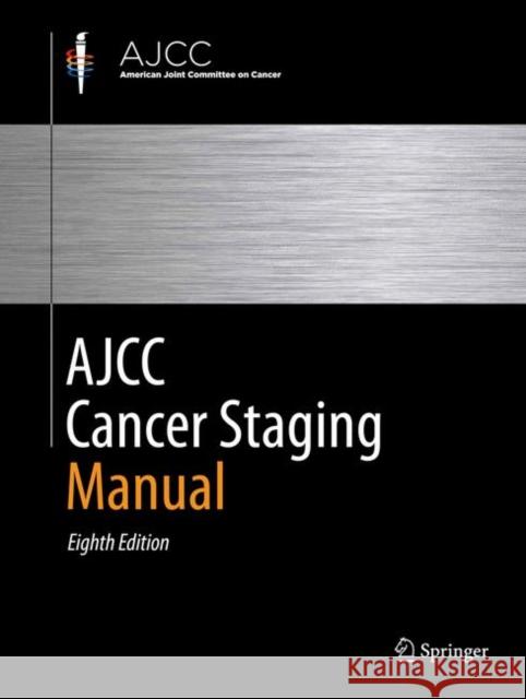 Ajcc Cancer Staging Manual Amin, Mahul B. 9783319406176 Springer International Publishing AG - książka