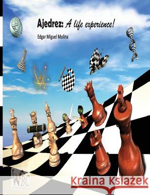 Ajedrez: A life experience: Chess: una experiencia de vida Molina, Edgar Miguel 9789588638065 World Book Company Editorial Ltd, - książka