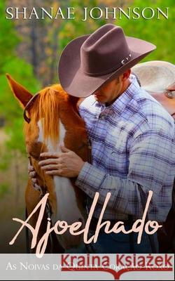 Ajoelhado: Romance de um Doce Casamento de Conveniência Shanae Johnson, Vitor Silva 9788835428695 Tektime - książka