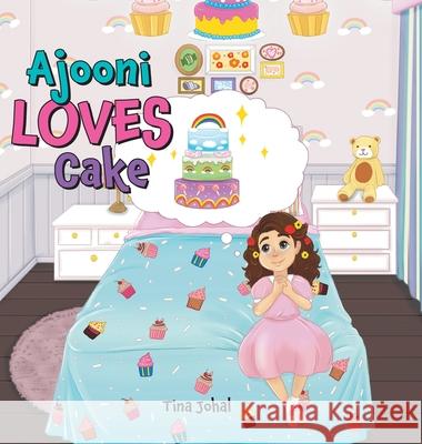 Ajooni Loves Cake Tina Johal 9781525552045 FriesenPress - książka