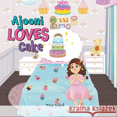 Ajooni Loves Cake Tina Johal 9781525552052 FriesenPress - książka