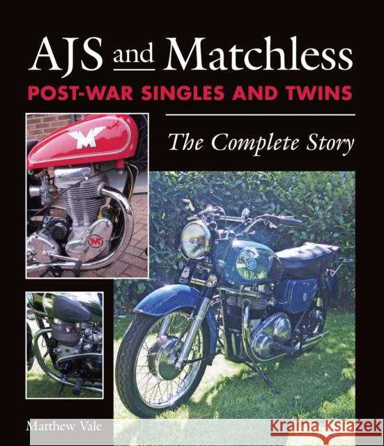 AJS and Matchless Post-War Singles and Twins: The Complete Story Matthew Vale 9781785001956 The Crowood Press Ltd - książka