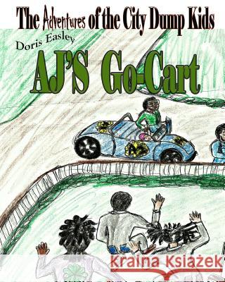 AJ's Go-Cart Easley, Doris 9781540409478 Createspace Independent Publishing Platform - książka