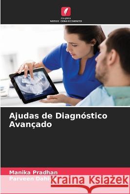 Ajudas de Diagn?stico Avan?ado Manika Pradhan Parveen Dahiya 9786205617397 Edicoes Nosso Conhecimento - książka