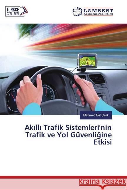 Ak ll Trafik Sistemleri'nin Trafik ve Yol Güvenligine Etkisi Çelik, Mehmet Akif 9783659710636 LAP Lambert Academic Publishing - książka