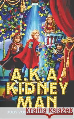 A.K.A. Kidney Man Judy Voigt Karen Lobello 9781735160306 R. R. Bowker - książka
