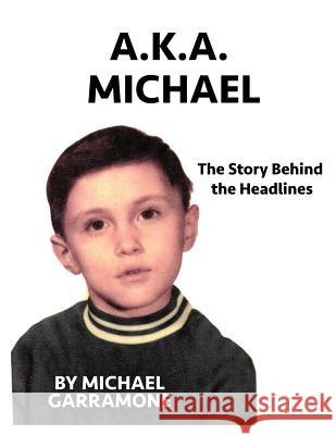 AKA Michael Garramone, Michael 9780692894422 Michael Garramone - książka