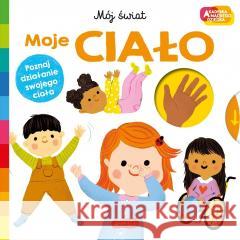 Akademia mądrego dziecka Moje ciało Mój świat Roger Priddy, Maria Neradova 9788327695734 Harperkids - książka