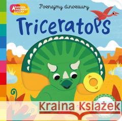 Akademia mądrego dziecka Triceratops David Partington, Katarzyna Grzyb 9788327686527 Harperkids - książka