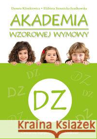 Akademia wzorowej wymowy DZ Klimkiewicz Danuta Siennicka-Szadkowska Elżbieta 9788374379151 Skrzat - książka
