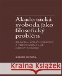 Akademická svoboda jako filosofický problém Libor Benda 9788074193040 SLON - książka