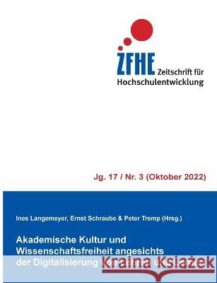 Akademische Kultur und Wissenschaftsfreiheit angesichts der Digitalisierung von Lehren und Lernen Ines Langemeyer Ernst Schraube Peter Tremp 9783756858118 Books on Demand - książka