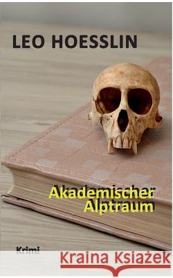 Akademischer Alptraum Leo Hoesslin 9783744812979 Books on Demand - książka