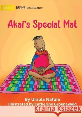 Akai's Special Mat Ursula Nafula Catherine Groenewald  9781922910820 Library for All - książka