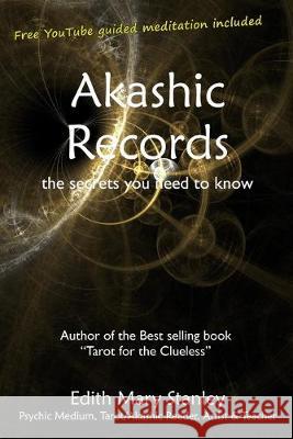 Akashic Records: the secrets you need to know Edith Mary Stanley 9781693387760 Independently Published - książka