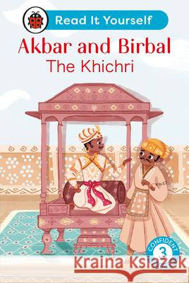 Akbar and Birbal: The Khichri : Read It Yourself - Level 3 Confident Reader Ladybird 9780241563793 Penguin Random House Children's UK - książka