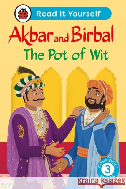 Akbar and Birbal The Pot of Wit:  Read It Yourself - Level 3 Confident Reader Ladybird 9780241673966 Penguin Random House Children's UK - książka