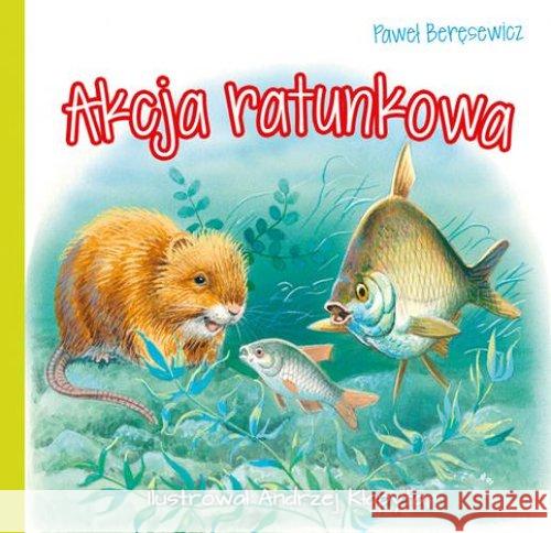 Akcja ratunkowa Beręsewicz Paweł 9788379156177 Skrzat - książka
