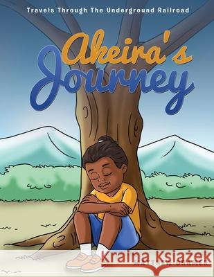 Akeira's Journey: Travels Through the Underground Railroad Matthew Cramer 9786219590198 Omnibook Co. - książka