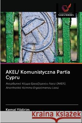AKEL/ Komunistyczna Partia Cypru Kemal Yildirim 9786202879170 Wydawnictwo Nasza Wiedza - książka