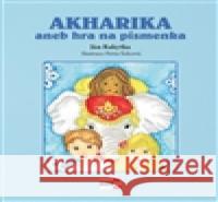 Akharika aneb hra na písmenka Petra Šolcová 9788088104223 Krigl - książka