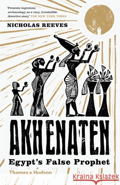 Akhenaten: Egypt's False Prophet Nicholas Reeves 9780500294697 Thames & Hudson Ltd - książka