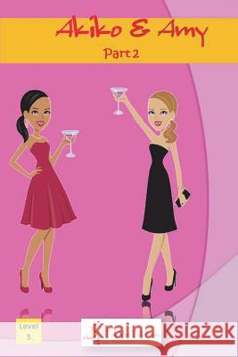 Akiko and Amy Part 2 I. Talk You Talk Press 9784907056704 I Talk You Talk Press - książka