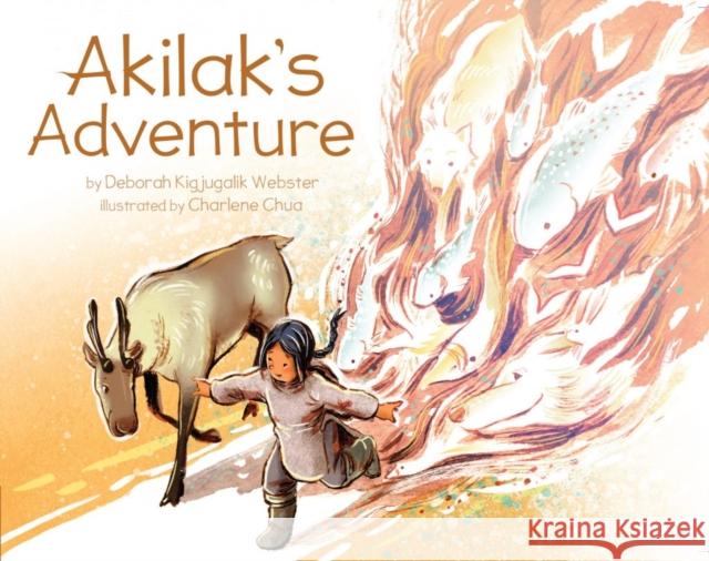 Akilak's Adventure Kigjugalik Webster, Deborah 9781772271232 Inhabit Media - książka