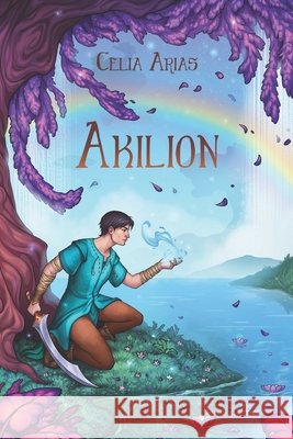 Akilion: Novela de fantasia juvenil young adult Libertad Delgado Celia Arias  9798379260491 Independently Published - książka