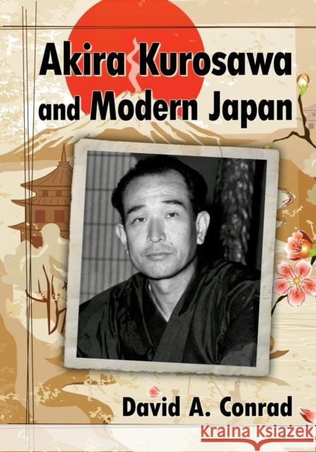 Akira Kurosawa and Modern Japan David A. Conrad 9781476686745 McFarland & Company - książka
