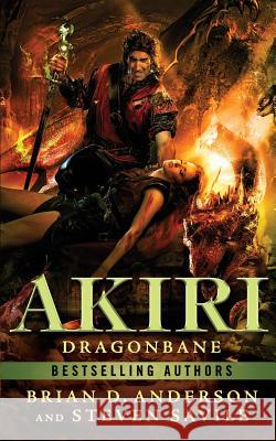 Akiri: Dragonbane Steven Savile Brian D. Anderson 9781973989530 Createspace Independent Publishing Platform - książka