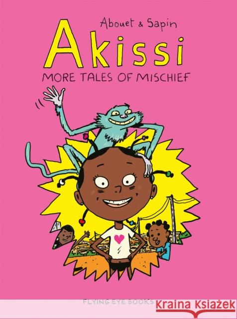 Akissi: More Tales of Mischief: Akissi Book 2 Abouet, Marguerite 9781912497171 Flying Eye Books - książka