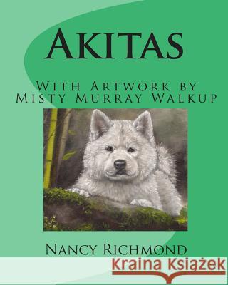 Akitas Nancy Richmond 9781452877518 Createspace - książka