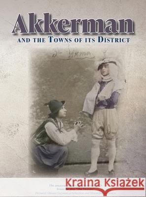 Akkerman and the Towns of its District; Memorial Book Nisan Amita Rachel Levitan Jonathan Wind 9781954176027 Jewishgen.Inc - książka