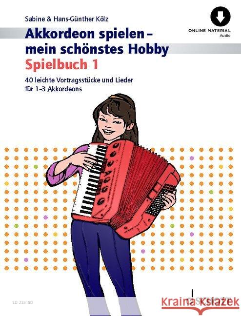 Akkordeon spielen - mein schönstes Hobby Kölz, Sabine, Kölz, Hans-Günther 9783795731779 Schott Music, Mainz - książka