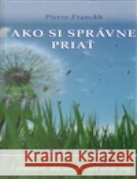 Ako si správne priať Pierre Franckh 9788072638321 Anag - książka