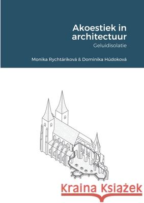 Akoestiek in architectuur: Geluidisolatie Monika Rychtáriková, Dominika Húdoková 9781300445173 Lulu.com - książka