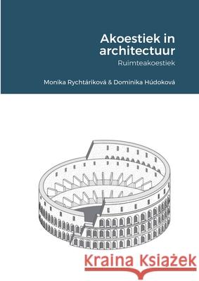 Akoestiek in architectuur: Ruimteakoestiek Monika Rychtáriková, Dominika Húdoková 9781300446637 Lulu.com - książka