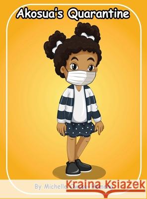 Akosua's Quarantine Michelle Owusu-Hemeng 9781087908083 Indy Pub - książka